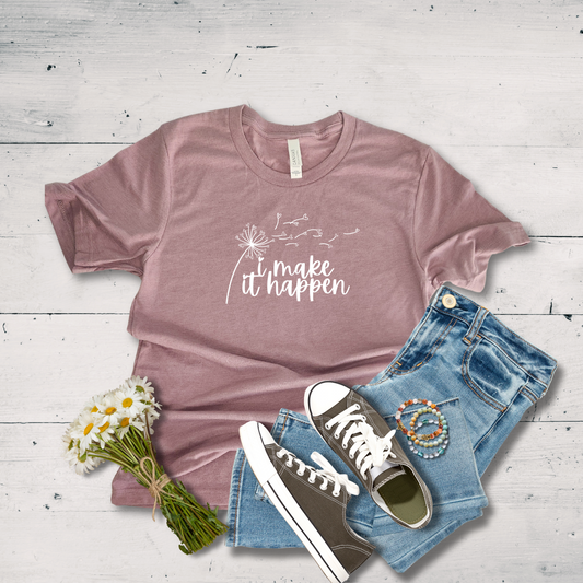 I Make It Happen T-Shirt